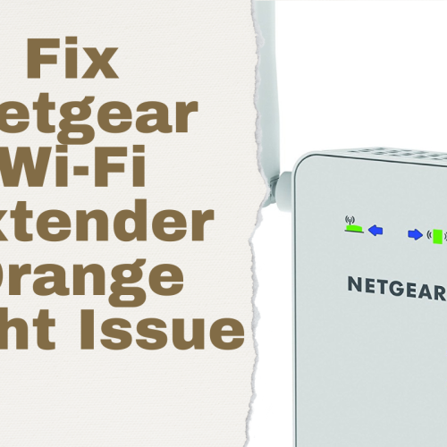 Fix Netgear Wi-Fi Extender Orange Light Issue
